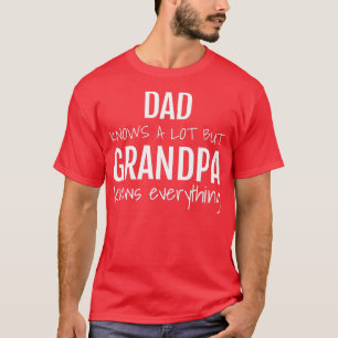 Camiseta Mens dad knows a lot but grandpa knows everything