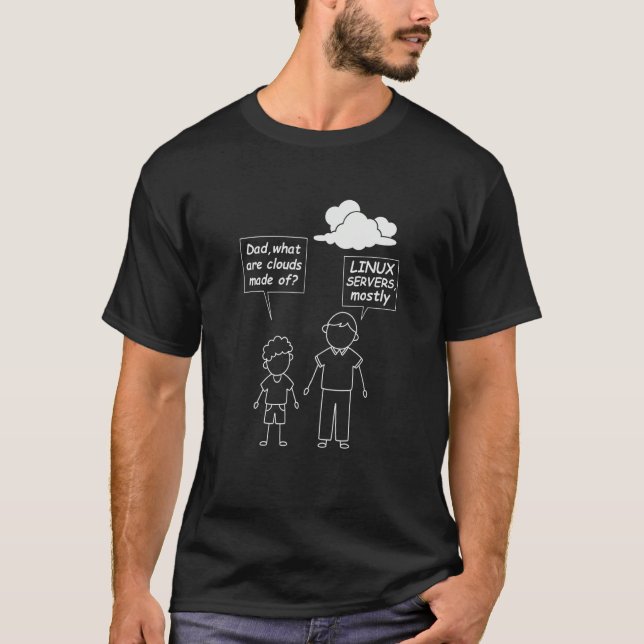 Camiseta Mens Dad What Are Clouds Made Of Linux Servers Mos (Anverso)