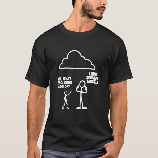 Camiseta Mens Dad What Are Clouds Made Of Linux Servers Mos (Anverso)
