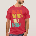 Camiseta Mens Dada Daddy Dad Bruh<br><div class="desc">Mens Dada Daddy Dad Bruh  .</div>