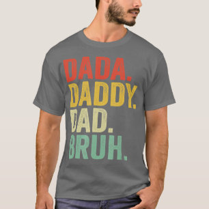 Camiseta Mens DADA DADDY DAD BRUH A quien le encanta de los