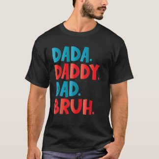 Camiseta Mens Dada Daddy Dad Bruh Feliz Día 2 de los Padres