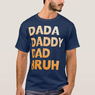 Camiseta Mens Dada Daddy Dad Dad Bruh Funny dad papá 