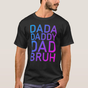 Camiseta Mens Dada Daddy Dad Dad Bruh Hijo hija de papá Jo