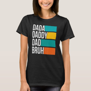Camiseta Mens Dada Daddy Dad Dad Bruh Papá Sarcástico Padre