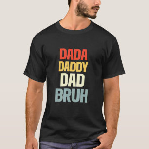 Camiseta Mens Dada Daddy Dad Dad Papá Bruh Papá Día Amigo