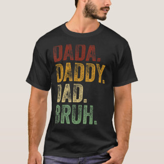 Camiseta Mens Dada Daddy Dad Daddy Bruh Daddy Y Yo Chica Da