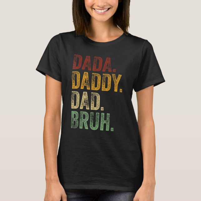 Camiseta Mens Dada Daddy Dad Daddy Bruh Daddy Y Yo Chica Da (Anverso)