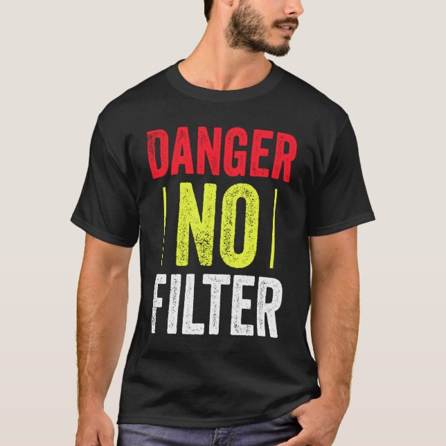 Camiseta Men's Danger No Filter Sarcasm  Quote (Anverso)