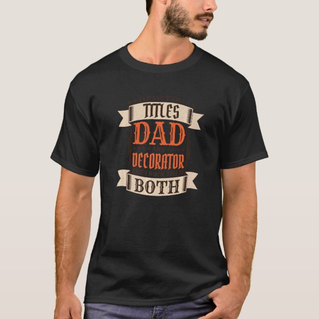 Camiseta Mens Decorator Dad and Job Decorator Father   (Anverso)