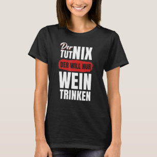 Camiseta Mens Der Tut Nix Der Gana A Nur Wein Trinken