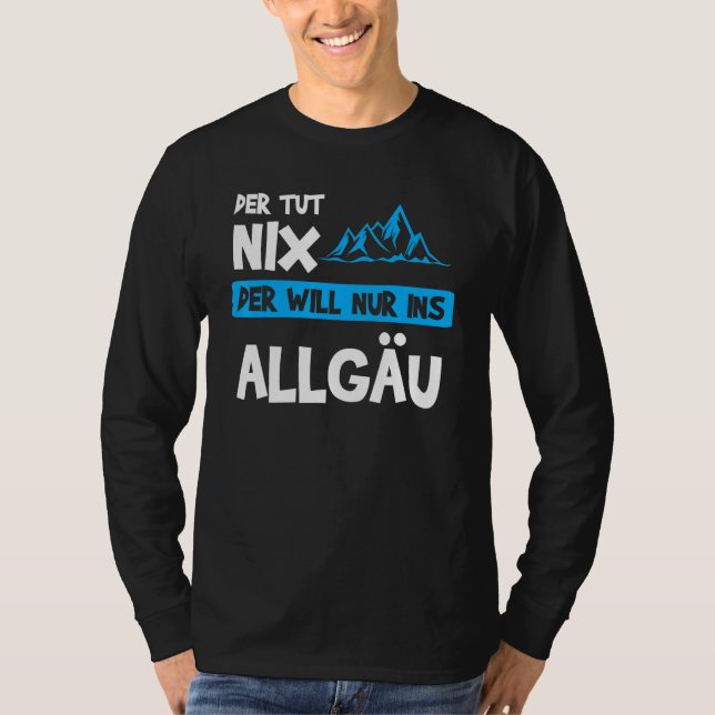 Camiseta Mens Der Tut Nix Der Will Nur Ins Allgäu Berge (Anverso)