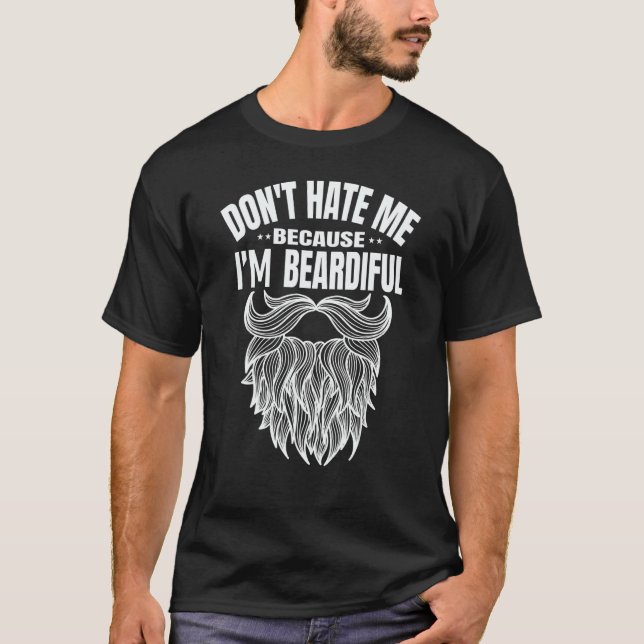 Camiseta Mens Don't hate me because i'm beardiful  man (Anverso)