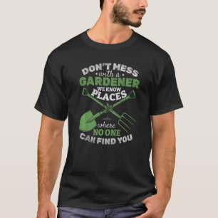Camiseta Mens Don't Mess With A Gardener Plant Garden Garde