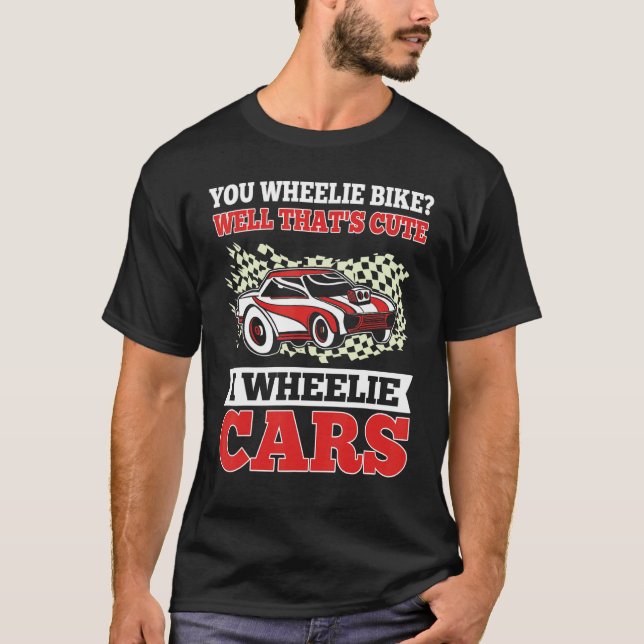 Camiseta Mens   Drag Racing I Wheelie Cars Race Car Driver  (Anverso)