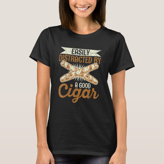 Camiseta Mens Easily distracted by a good cigar Quote for a (Anverso)
