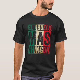 Camiseta Mens El Abuelo Mas Chingon Mejor Abuelo Mexicano