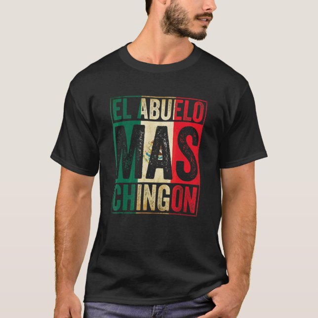 Camiseta Mens El Abuelo Mas Chingon Mejor Abuelo Mexicano (Anverso)