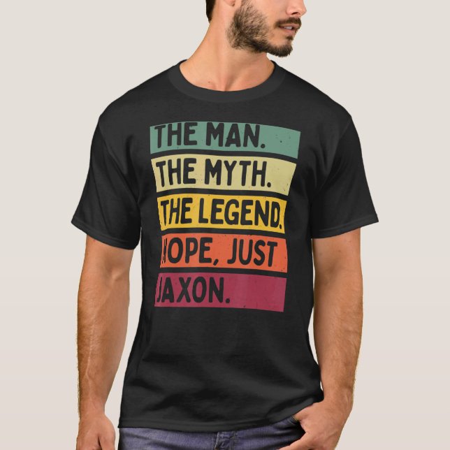 Camiseta Mens El Hombre El Mito La Leyenda No Sólo Jaxon (Anverso)