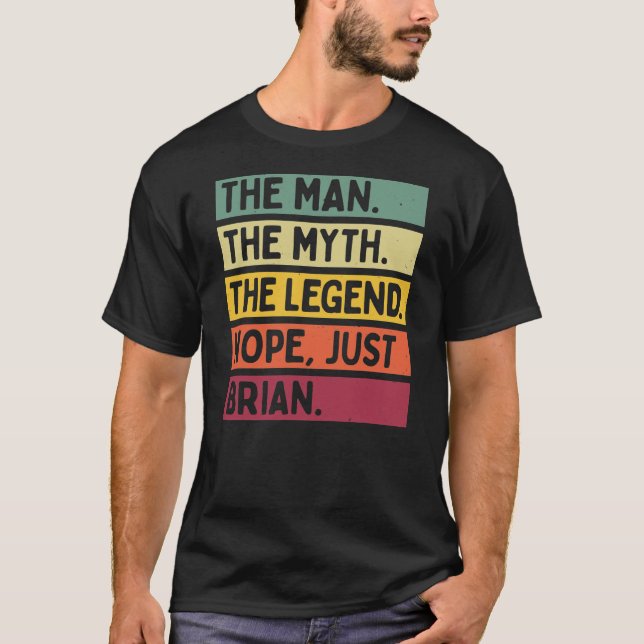 Camiseta Mens El Hombre El Mito La Leyenda NOPE Sólo Brian (Anverso)