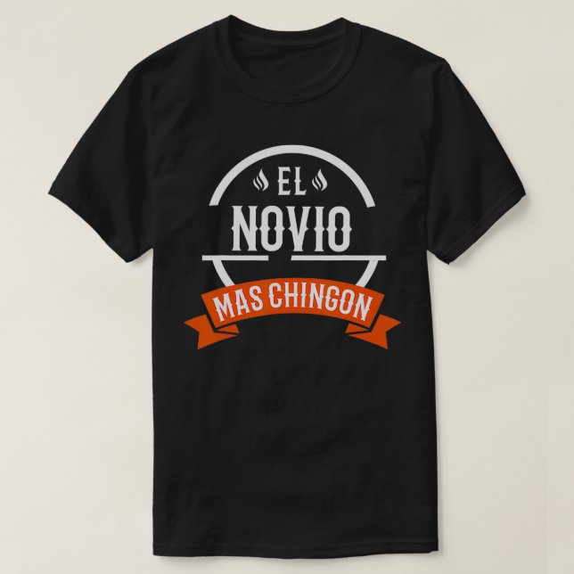 Camiseta Mens El Novio Mas Chingon Spanish Boyfriend  (Diseño del anverso)