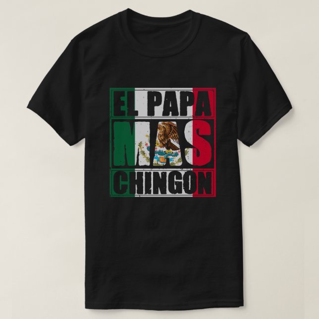 Camiseta Mens El Papa Mas Chingon - El mejor y gracioso pap (Diseño del anverso)