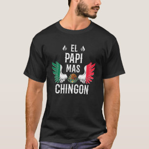 Camiseta Mens El Papi Mas Chingon Papi Español Fla Mexicana