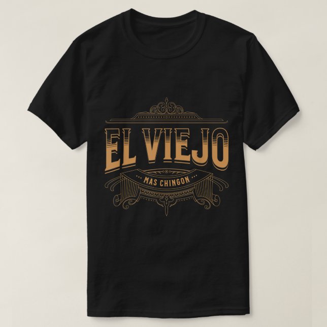 Camiseta Mens EL VIEJO MAS CHINGON  (Diseño del anverso)