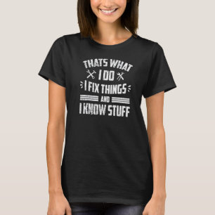 Camiseta Mens Eso Es Lo Que Hago, Arreglo Las Cosas Y Conoz