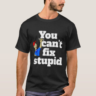 Camiseta Mens Fashion NO PUEDES ARREGLAR novedad STUPID gra