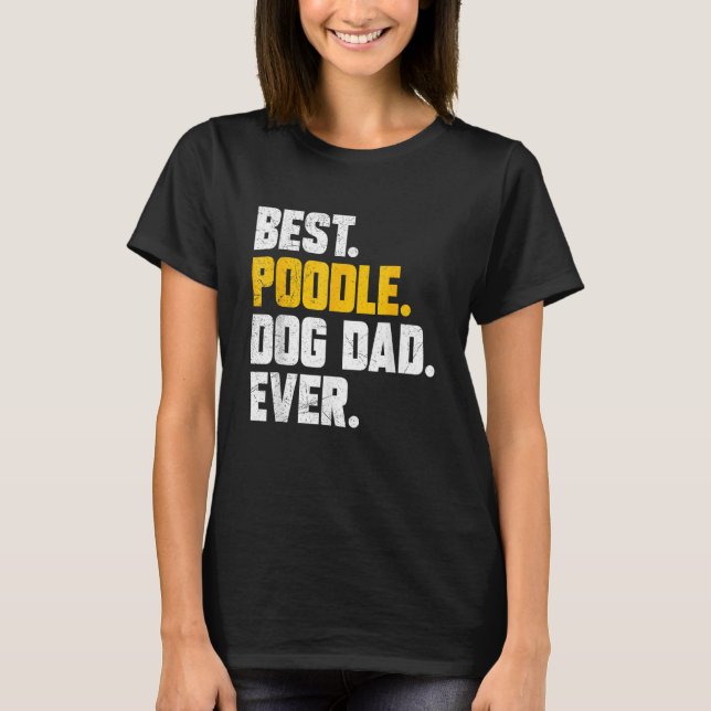 Camiseta Mens Fathers Day Best Poodle Dog Dad Ever (Anverso)