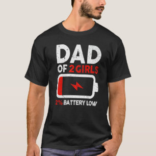 Camiseta Mens  Fathers Day  Dad Of 2 Girls Low Battery