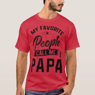Camiseta Mens Fathers Day Gift Tee My Favorite People Call 