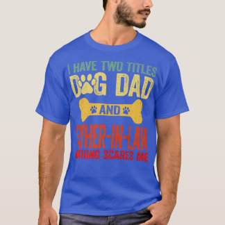 Camiseta Mens Father's Day Retro I Have Two Titles Dog Dad 