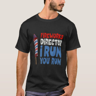 Camiseta Mens Firework Director I Run You Firework Di