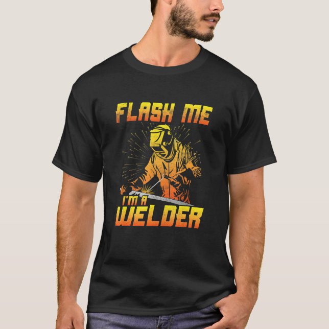 Camiseta Mens Flash me I'm a welder   Welding Welding Outfi (Anverso)