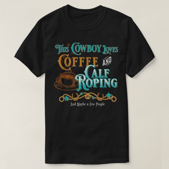 Camiseta Mens Funny Calf Roper Rodeo Roping Pun Sarcasm Hum (Diseño del anverso)