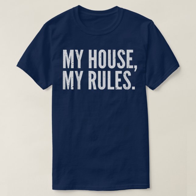 Camiseta Mens Funny Father's Day   My House, My Rules  Dad  (Diseño del anverso)