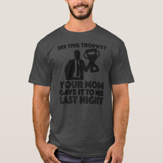 Camiseta Mens Funny Mamá Mamá Mamá Chiste Tu Mamá Me Dio Es