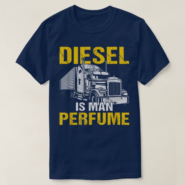 Camiseta Mens Funny Semi Truck Driver Diesel Is Man Perfume (Diseño del anverso)