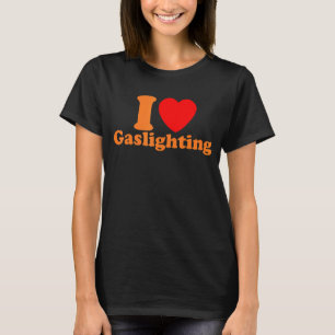 Camiseta Mens Gaslight I Love Gaslit I heart Gaslight