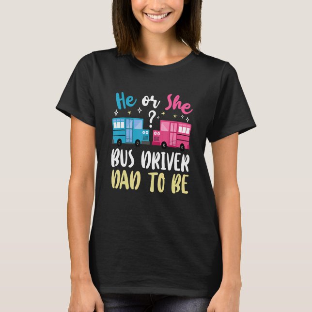 Camiseta Mens Gender Reveal He Or She Dad To Be Bus Driver  (Anverso)