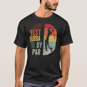 Camiseta Mens Golf Mejor Bubba De Par Grandpa Padre