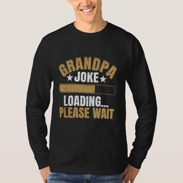 Camiseta Mens Grandpa Joke Loading Please Wait   Grandfathe (Anverso)