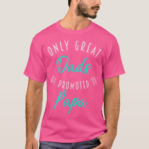Camiseta Mens Great Dads Get Promoted to Papa , Pregnancy 