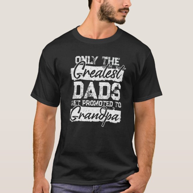 Camiseta Mens Greatest Dads Get Promoted To Grandpa  Father (Anverso)
