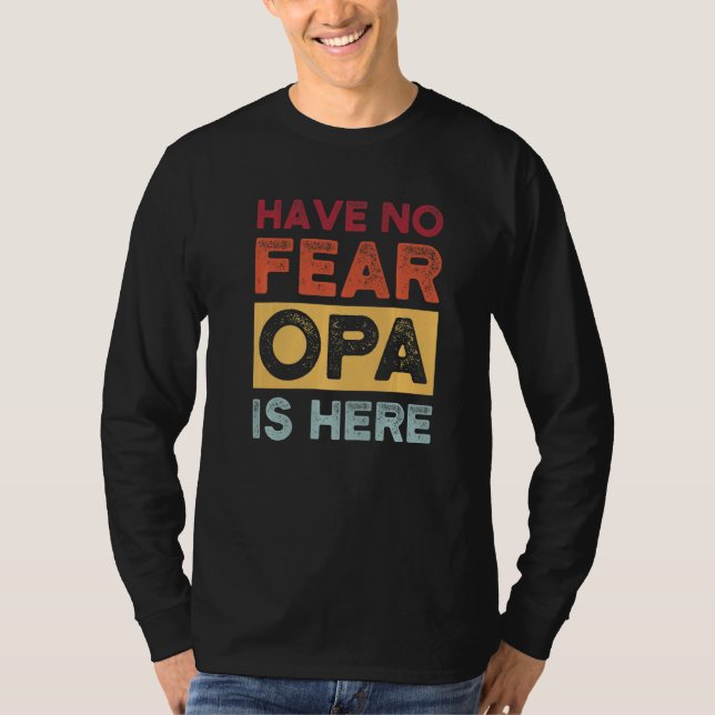 Camiseta Mens have no fear opa is here grandkids   (Anverso)
