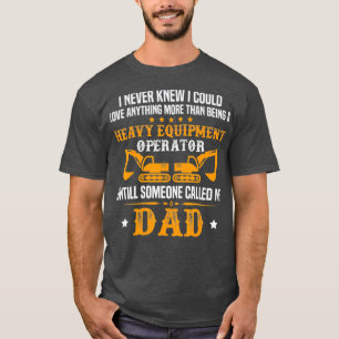 Camiseta Mens Heavy Equipment Operator Dad Excavator Gift