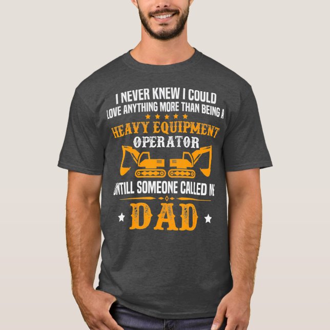 Camiseta Mens Heavy Equipment Operator Dad Excavator Gift (Anverso)