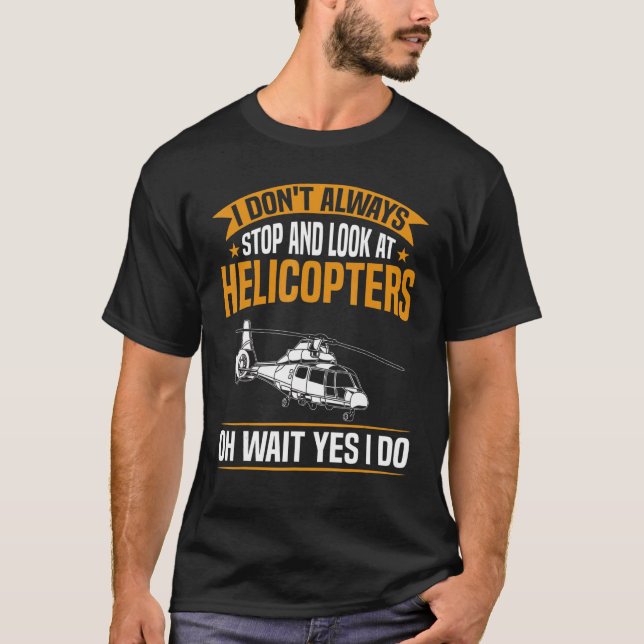 Camiseta Mens Heli Pilot No siempre miro el helicóptero (Anverso)